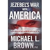Jezebel's War With America: The Plot to Destroy Our Country and What We Can Do to Turn the Tide