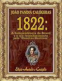 1822: A Independência do Brasil e seu reconhecimento pela 