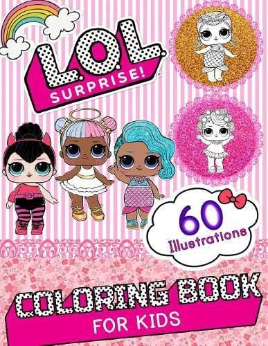 LOL Surprise Coloring Book: Amazing Coloring Book With 60 Unique Images Paperback – 27 Nov 2018