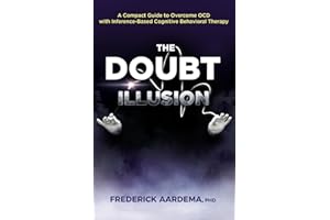 The Doubt Illusion: A Compact Guide to Overcome OCD with Inference-Based Cognitive Behavioral Therapy