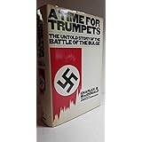 A Time for Trumpets: The Untold Story of the Battle of the Bulge