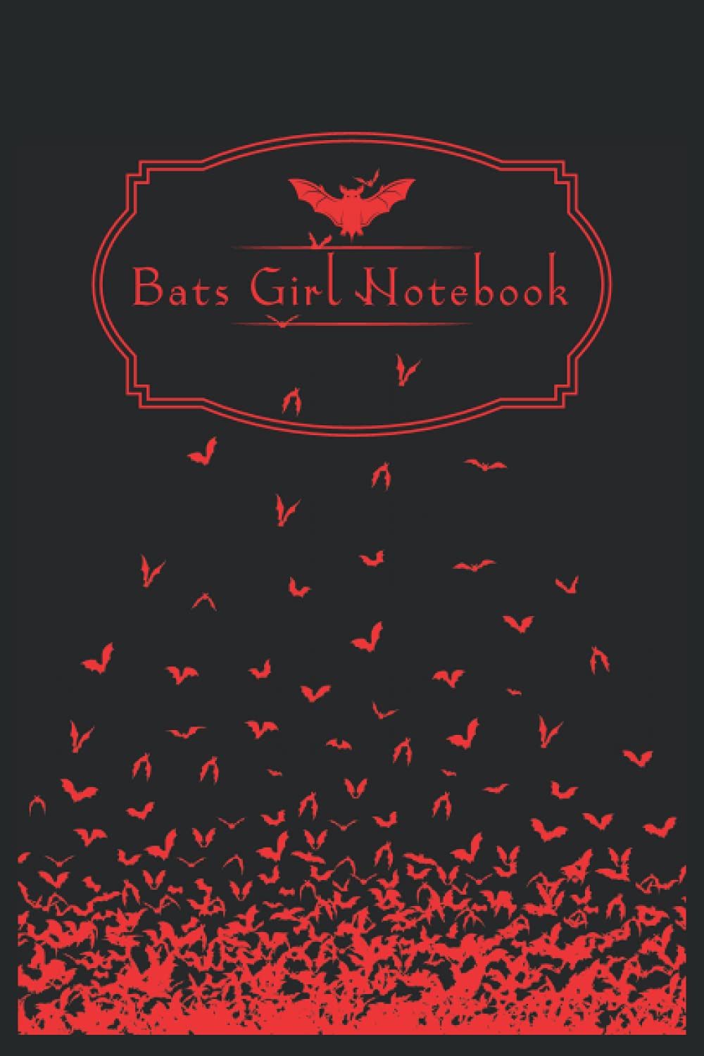 Bats Girl Notebook: Bats Girl Journal, Journal For Pagans And a Present For Wiccans And Gothics, Blank Lined Diary Notebook, 120 Pages, 6"x9" Soft Cover, Matte Finish