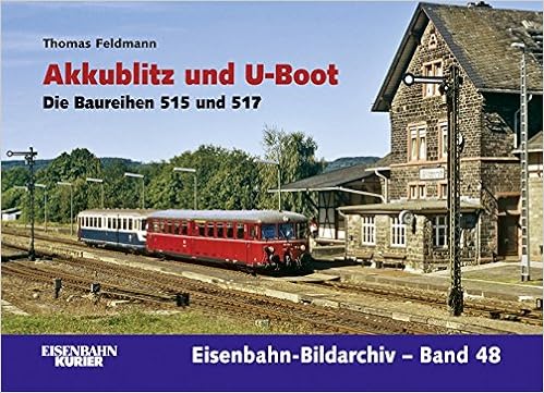 Best Of Akkublitz und zigarre die baureihen 515 und 517 eisenbahn bildarchiv EBook Images