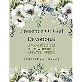 Presence Of God Devotional: Women's Bible Study Workbook