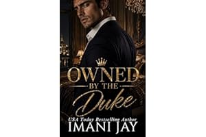 Owned By The Duke: A Modern-day royalty, forbidden romance (Royal Bad Boys Series Book 4)