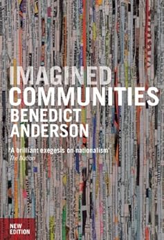 Imagined Communities: Reflections on the Origin and Spread of Nationalism by [Anderson, Benedict]