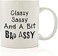 Classy Sassy Bad Assy Funny Coffee Mug 11 oz - Top Birthday Gifts For Women - Unique Gift For Her - Novelty Christmas Present Idea For Mom from Son or Daughter - For Sister, Wife, Girlfriend