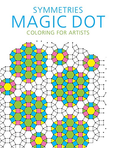 Symmetries: Magic Dot Coloring for Artists (The Magic Dot Adult Coloring Series)