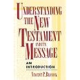 Understanding the New Testament and Its Message: An Introduction
