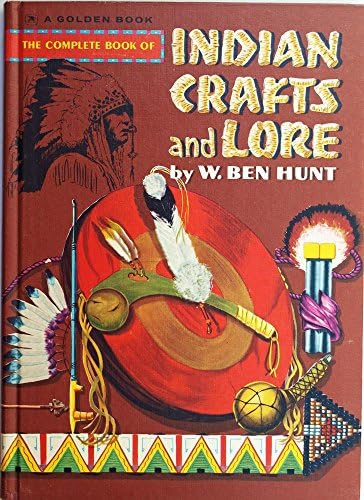 The Golden Book of Indian Crafts and Lore: Hunt, Ben W.: Amazon
