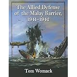 The Allied Defense of the Malay Barrier, 1941-1942