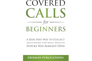 Covered Calls for Beginners: A Risk-Free Way to Collect "Rental Income" Every Single Month on Stocks You Already Own (Options Trading for Beginners)