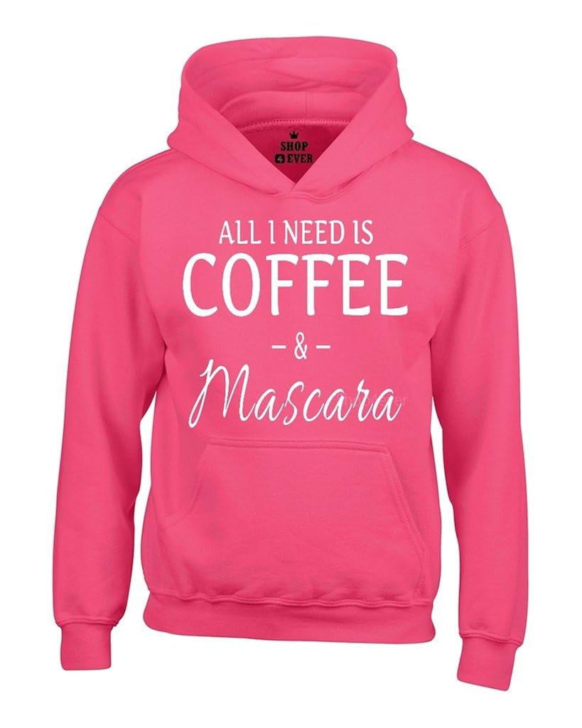 Shop4ever All I Need Is Coffee Mascara Hoodies Sayings Sweatshirts