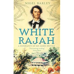 White Rajah: A Biography of Sir James Brooke