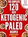 KETOGENIC EGG FREE: KETOGENIC DIET COOKBOOK: 120 AMAZING KETOGENIC DIET EGG FREE RECIPES (keto, keto diet, ketogenic diet weight loss, ketogenic paleo, paleo, lunch, dinner, healthy recipes,)