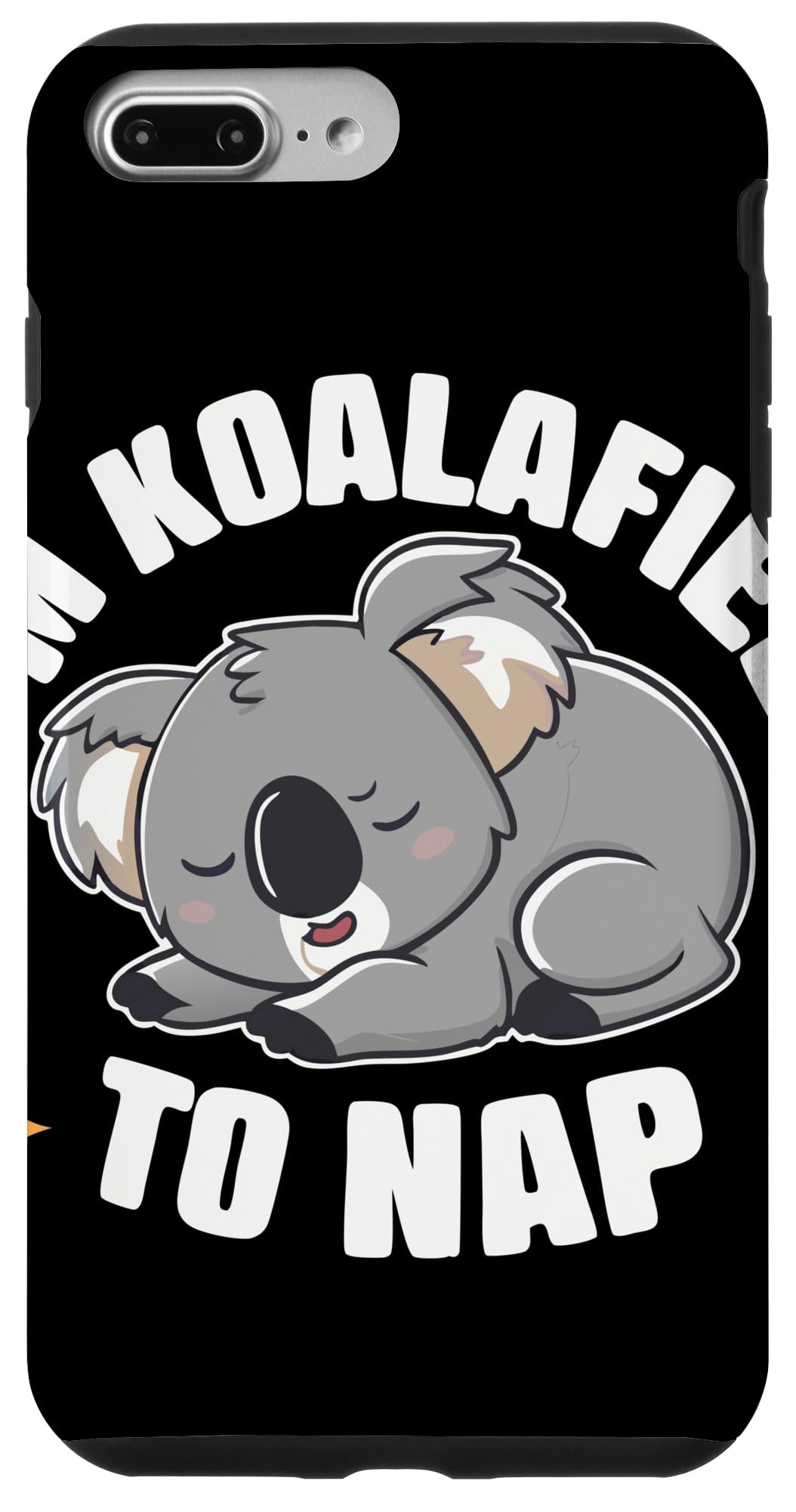 iPhone 7 Plus/8 Plus Koala I'm Koalafied To Nap Animal Sleeping Pajama Case