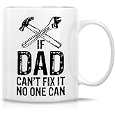 Retreez Funny Mug - If Dad Can't Fix It No One Can 11 Oz Ceramic Coffee Mugs - Funny, Sarcasm, Sarcastic, Motivational, Inspirational birthday gifts for dad, papa, father, father's day gift