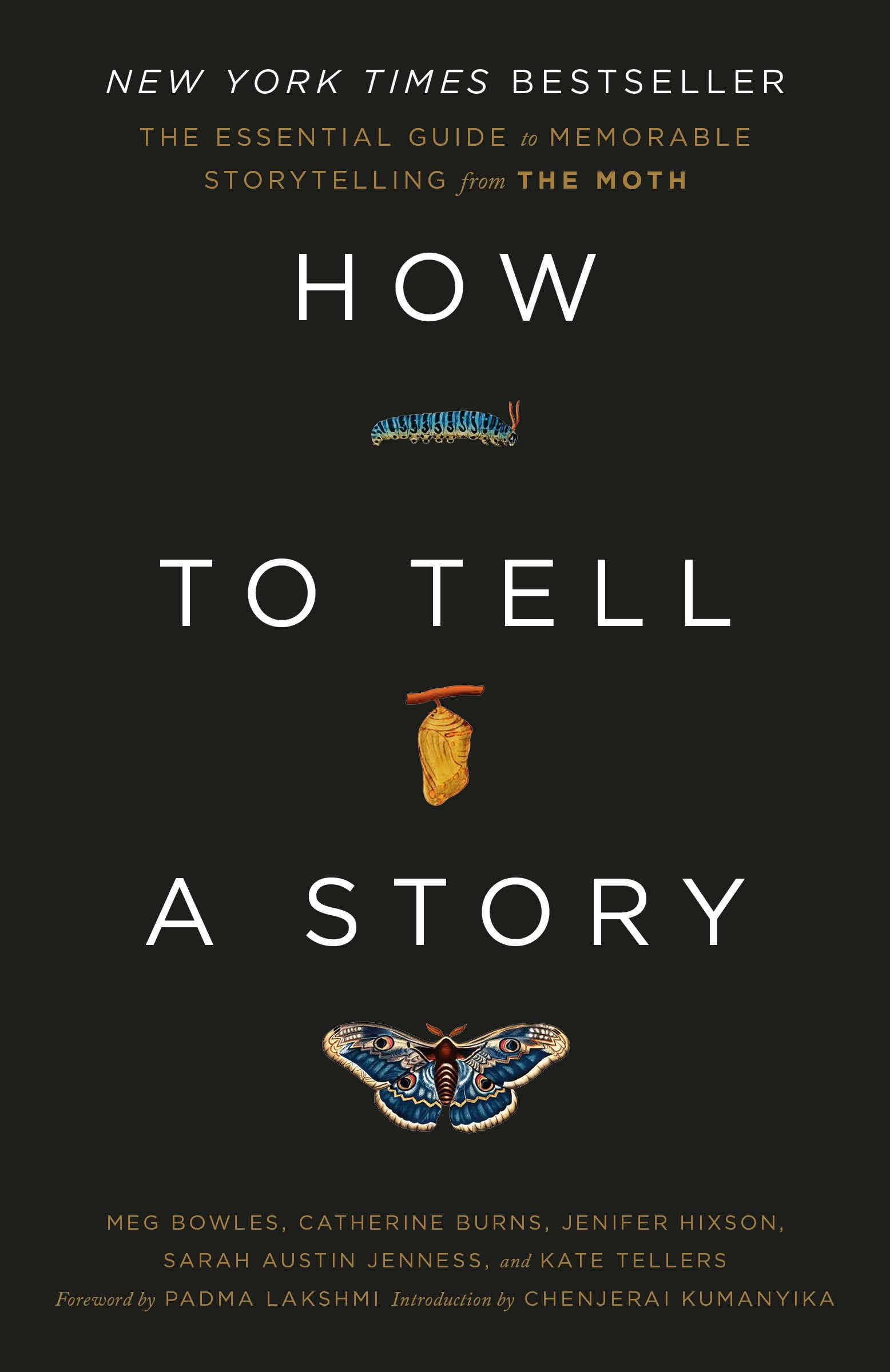 How to Tell a Story: The Essential Guide to Memorable Storytelling from The Moth How to Tell a Story: The Essential Guide to Memorable Storytelling from The Moth How to Tell a Story: The Essential Guide to Memorable Storytelling from The Moth Paperback Audible Audiobook Kindle Hardcover