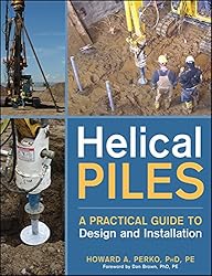 Helical Piles: A Practical Guide to Design and