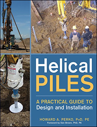 Helical Piles: A Practical Guide to Design and