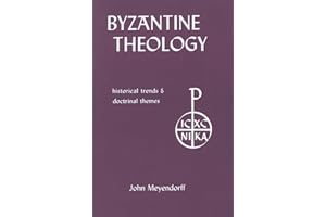 Byzantine Theology: Historical Trends and Doctrinal Themes
