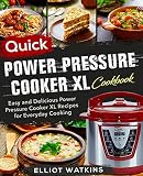 Power Pressure Cooker XL Cookbook: Quick Power Pressure Cooker XL Cookbook | Easy and Delicious Powe