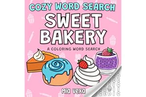 Cozy Word Search Sweet Bakery: A Cute & Comfy Colouring Word Search for Relaxation and Stress Relief