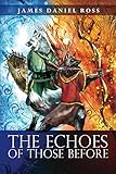 The Echoes of Those Before (A Saga of Those Before Book 1)