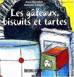 Les  gâteaux, biscuits et tartes