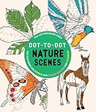 Dot-to-dot Nature Scenes: Test Your Brain and Destress With Puzzle Solving and Coloring by 