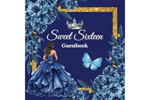 Sweet 16 Guest Book: Elegant Navy Royal Blue Floral Design with Baby Blue Princess Crown: Capture Special Memories with Signature Pages, Heartfelt ... Sweet Sixteen Birthday Celebration