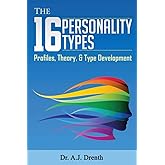 The 16 Personality Types: Profiles, Theory, & Type Development