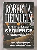 Off the Main Sequence: The Other Science Fiction Stories of Robert A. Heinlein