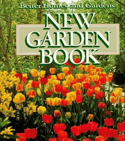 New Garden Book by Better Homes and Gardens Books