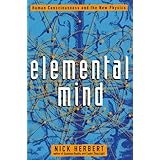 Elemental Mind: Human Consciousness and the New Physics