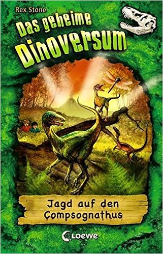 Das Geheime Dinoversum 12 Jagd Auf Den Compsognathus Kinderbuch Uber Dinosaurier Fur Jungen Und Madchen Ab 7 Jahre Amazon De Loewe Kinderbucher Stone Rex Spoor Mike Karl Elke Bucher