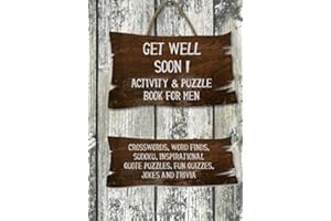 Get Well Soon! Activity & Puzzle Book for Men: Crosswords, Word Finds, Sudoku, Inspirational Quotes Puzzles, Fun Quizzes, Jok