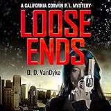 Loose Ends: California Corwin P. I. Mystery Series, Book 1