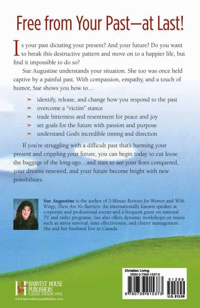 When Your Past Is Hurting Your Present Getting Beyond Fears That Hold You Back Augustine Sue 9780736915373 Amazon Com Books
