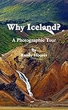 Why Iceland? A Photographic Tour by Randy Hoover