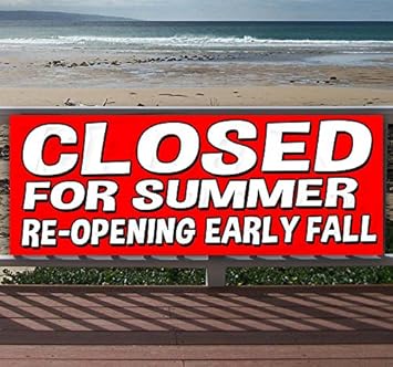 Amazon Com Closed For Summer Re Opening Early Fall 13 Oz Heavy