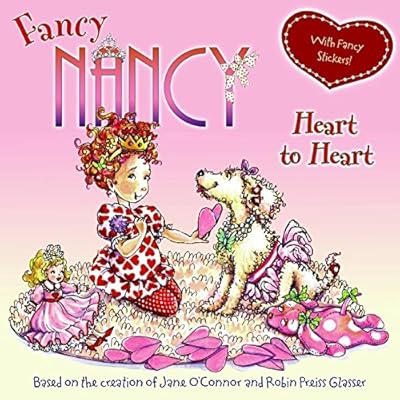 Fancy Nancy: Heart to Heart Fancy Nancy: Heart to Heart