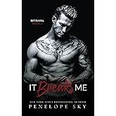 It Breaks Me: A Forbidden Dark Romance (Betrayal)