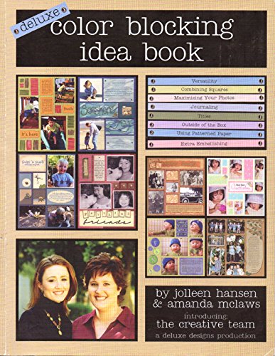 Color Blocking Idea Book (Deluxe Designs Production: Scrapbooking) by Jolleen Hansen, Amanda McLaws (Paperback)