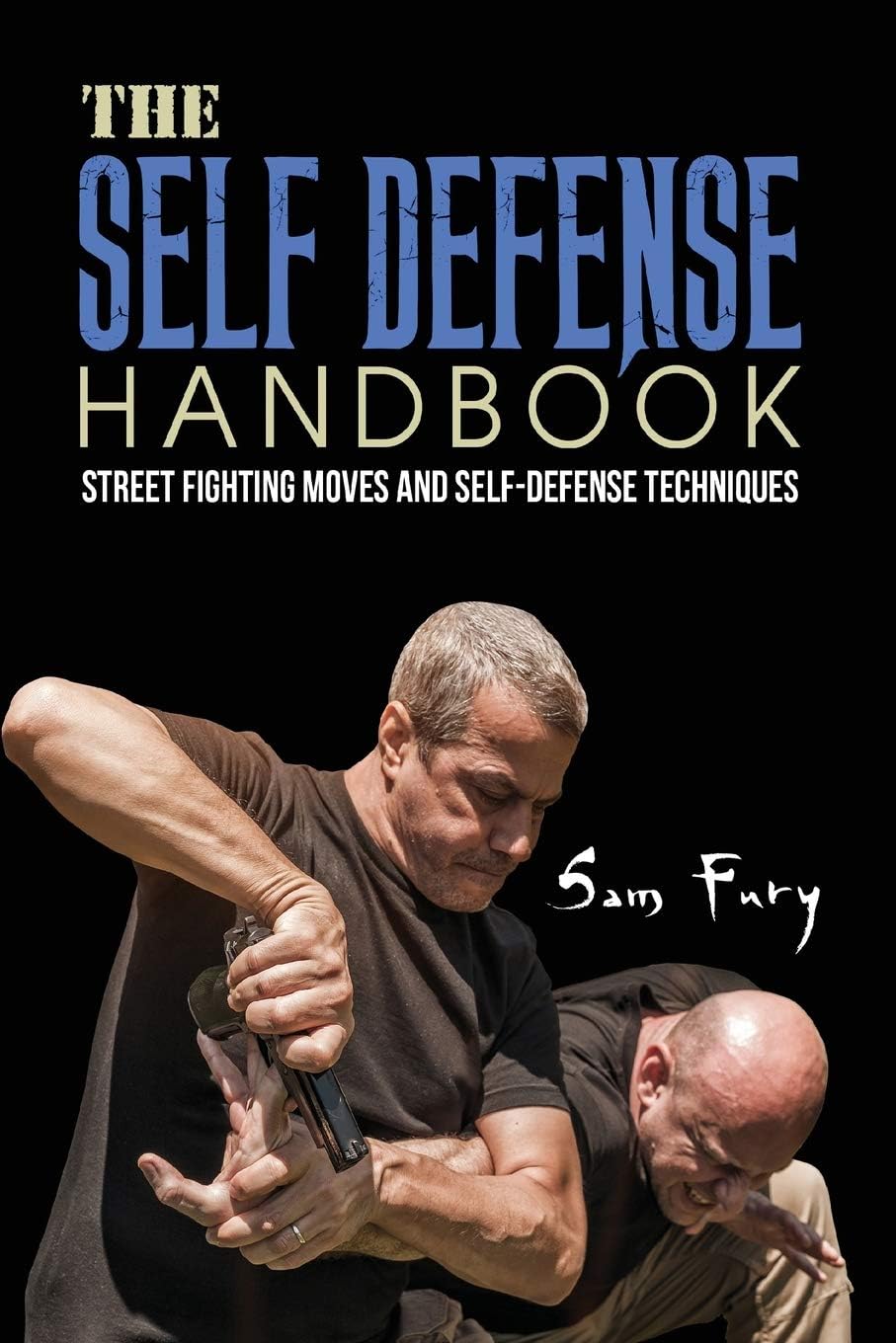 Safety & First Aid - The Self-Defense Handbook: The Best Street Fighting Moves and Self-Defense Techniques