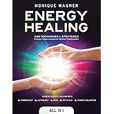 Energy Healing [All in 1]: 345 Techniques & Strategies to Unlock Cosmic Energies for Spiritual Transformation. Achieve Holistic Healing with Numerology, Astrology, Reiki, Crystals, & Chakra Balancing
