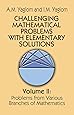 Challenging Mathematical Problems With Elementary Solutions (Volume 2)