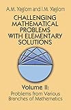 Challenging Mathematical Problems With Elementary Solutions (Volume 2)