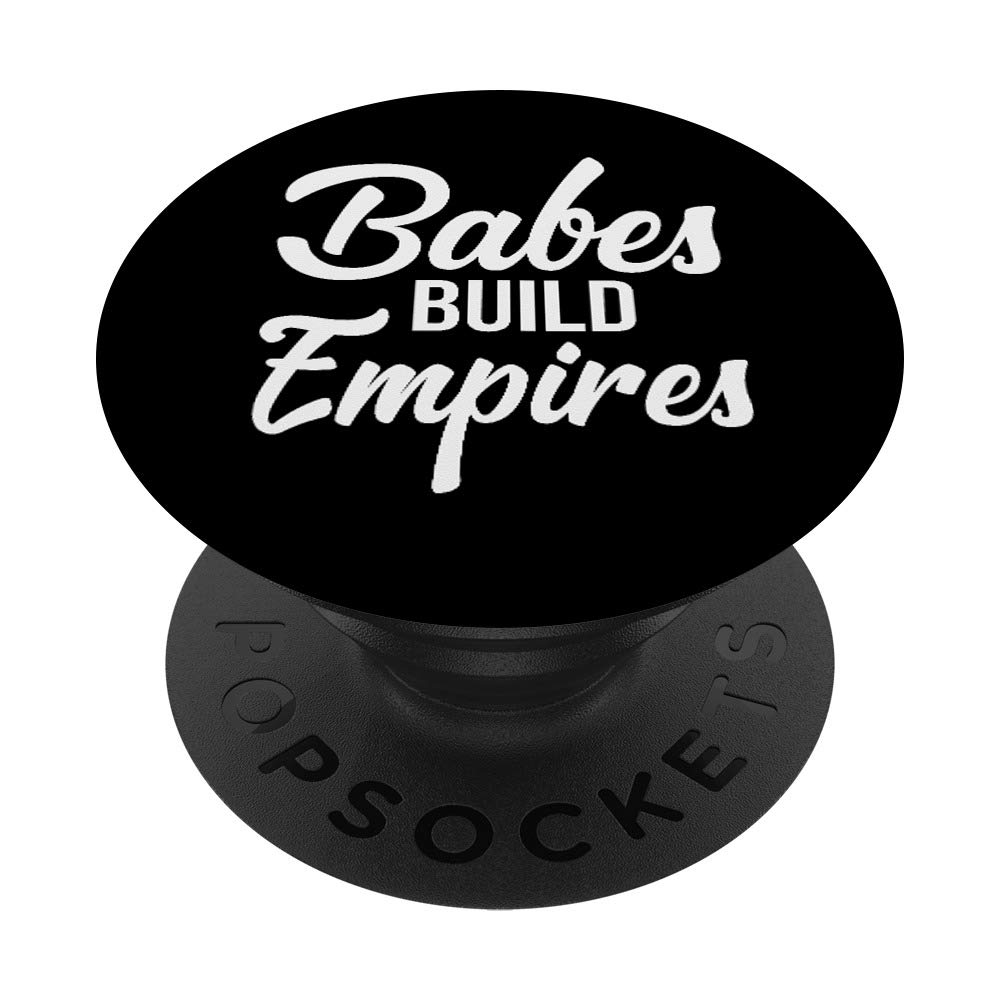 Babes Build Empire PopSockets Swappable PopGrip