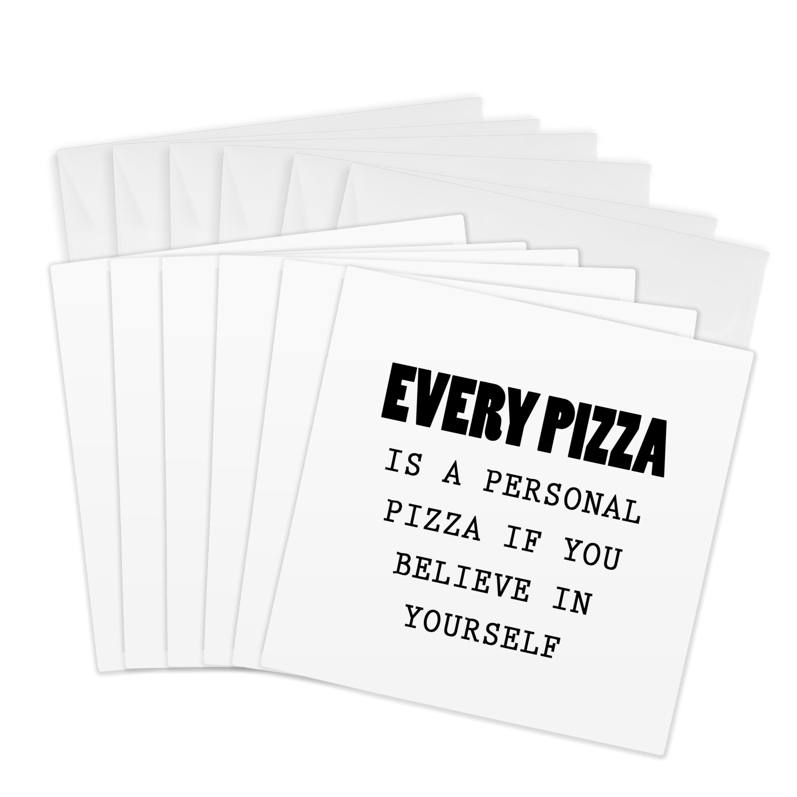 3dRose gc_224590_1 6 x 6-Inch "Every Pizza is a Personal Pizza If You Believe in Yourself" Greeting Card (Pack of 6)